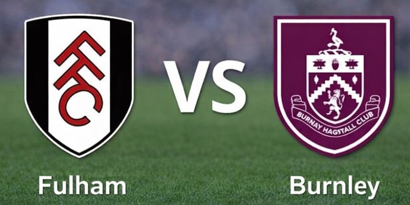 Soi Kèo Chuẩn Xác Fulham Vs Burnley Vào 22h Ngày 21/03 1 Soi Kèo Chuẩn Xác Fulham Vs Burnley Vào 22h Ngày 21/03