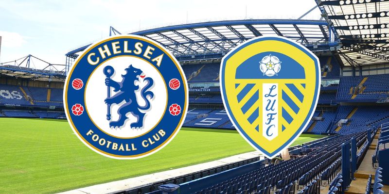 Nhận Định Chelsea Vs Leeds United Lúc 21H00 Ngày 26/04 - Cúp FA