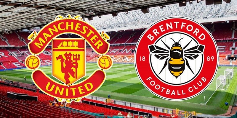 Nhận Định Manchester United Vs Brentford Lúc 02:00 Ngày 28/04 - Premier League