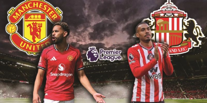 Nhận Định Sunderland A.F.C Vs Manchester United Lúc 21H00 Ngày 09/05 - Premier League
