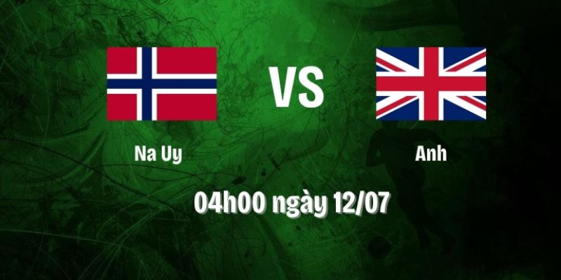 Nhận Định Na Uy Vs Anh Lúc 04H00 Ngày 12/07 - World Cup 2026 1 Nhận Định Na Uy Vs Anh Lúc 04H00 Ngày 12/07 - World Cup 2026
